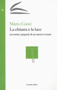 La chitarra e la luce avventure spagnole di un musico errante