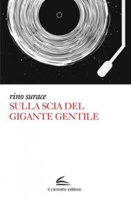 Sulla scia del Gigante Gentile