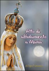 Atto di affidamento a Maria