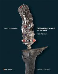 The invisible world of the Kris. A compendium. Ediz. italiana e inglese