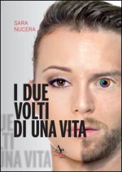 I due volti di una vita