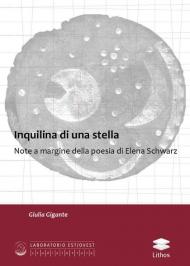 Inquilina di una stella. Note a margine della poesia di Elena Schwarz