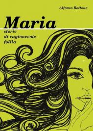 Maria. Storie di ragionevole folli