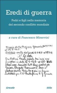 Eredi di guerra. Padri e figli nella memoria del secondo conflitto mondiale