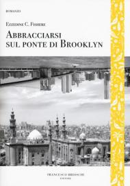 Abbracciarsi sul ponte di Brooklyn