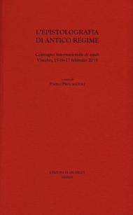 L' epistolografia di antico regime. Convegno internazionale di studi (Viterbo, 15-16-17 febbraio 2018)