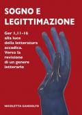 Sogno e legittimazione. Ger 1,11-16 alla luce della letteratura accadica. Verso la revisione di un genere letterario. Ediz. integrale