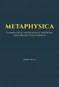 Metaphysica. Cosmologia, ontologia e teodicea. Una prospettiva tomista. Ediz. integrale