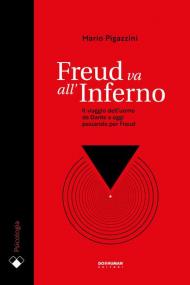 Freud va all'Inferno. Il viaggio dell'uomo da Dante a oggi passando per Freud