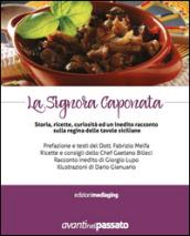 La signora caponata. Storia, ricette, curiosità ed un inedito racconto sulla regina delle tavole siciliane