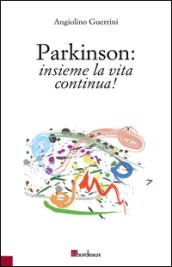 Parkinson. Insieme la vita continua