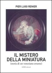 Il mistero della miniatura. Storia di un veneziano errante