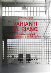 Varianti al piano. Delitti incompleti fra capannoni e antiche mura