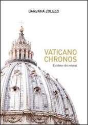 Vaticano. Chronos, l'ultimo dei misteri