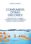 Complimenti, ottimo discorso! L'allenamento, i consigli e i dettagli che fanno la differenza quando si parla in pubblico