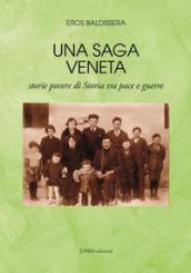 Una saga veneta. Storie povere di storia tra pace e guerre