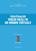 Foto@social. Rischi reali in un mondo virtuale. Ediz. integrale