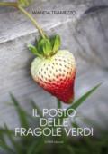 Il posto delle fragole verdi