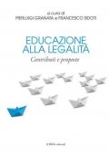 Educazione alla legalità. Contributi e proposte