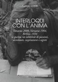 Interloqui con l'anima. Varsavia 2008, Varsavia 1944, Berlino 1934. La guerra, un labirinto di passioni, avventure, cospirazioni e segreti