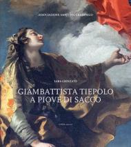 Giambattista Tiepolo a Piove di Sacco. Ediz. illustrata