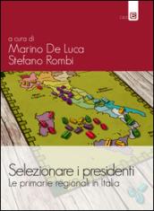 Selezionare i presidenti. Le primarie regionali in Italia