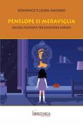 Penelope si meraviglia. Piccola filosofia per diventare grandi