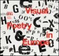 Visual poetry in Europe. Ediz. multilingue