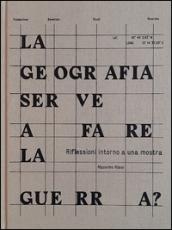 La geografia serve a fare la guerra? Riflessioni intorno a una mostra