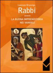 Rabbi ovvero la buona imprenditoria nei vangeli