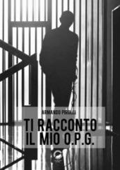 Ti racconto il mio O.P.G.