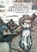 Quella casa sulla roccia e altre piccole storie