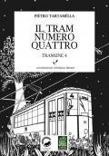 Il tram nùmero quattro. Tramline 4