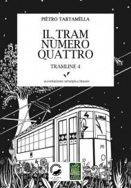 Il tram nùmero quattro. Tramline 4