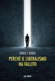 Perché il liberalismo ha fallito