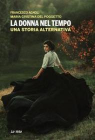 La donna nel tempo. Una storia alternativa