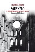 Sole nero. Il Gotico meridiano dell'Ottocento italiano. Uno sguardo dall'Inghilterra