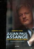 Julian Paul Assange. L'ultima frontiera della libertà