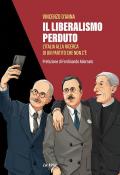 Il liberalismo perduto. L'Italia alla ricerca di un partito che non c'è