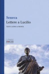 Lettere a Lucilio. Testo latino a fronte