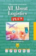 All about logistics plus. Storage & delivery. Per il secondo biennio e 5° anno dell'Ist. tecnico, settore trasporti e logistica. Con ebook. Con espansione online. Con CD-Audio