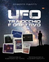 UFO. Tra occhio e obiettivo