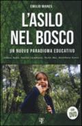 L'asilo nel bosco. Un nuovo paradigma educativo. Con DVD