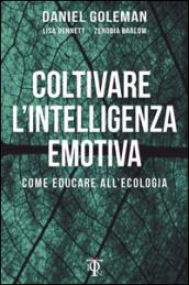 Coltivare l'intelligenza emotiva. Come educare all'ecologia