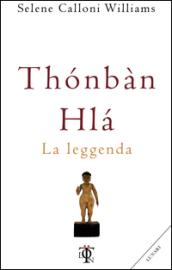 Thonban Hla. La leggenda
