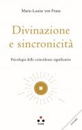 Divinazione e sincronicità. Psicologia delle coincidenze significative