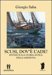 Scusi, dov'è l'Ade?: nuove ipotesi sulla storia antica della Sardegna