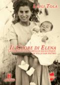 Il cuore di Elena. La storia di una famiglia qualunque di Villa San Pietro