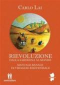 Rievoluzione. Dalla Sardegna al mondo. Manuale banale di viraggio esistenziale