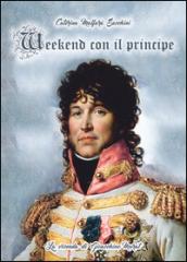 Weekend con il principe. La vicenda di Gioacchino Murat